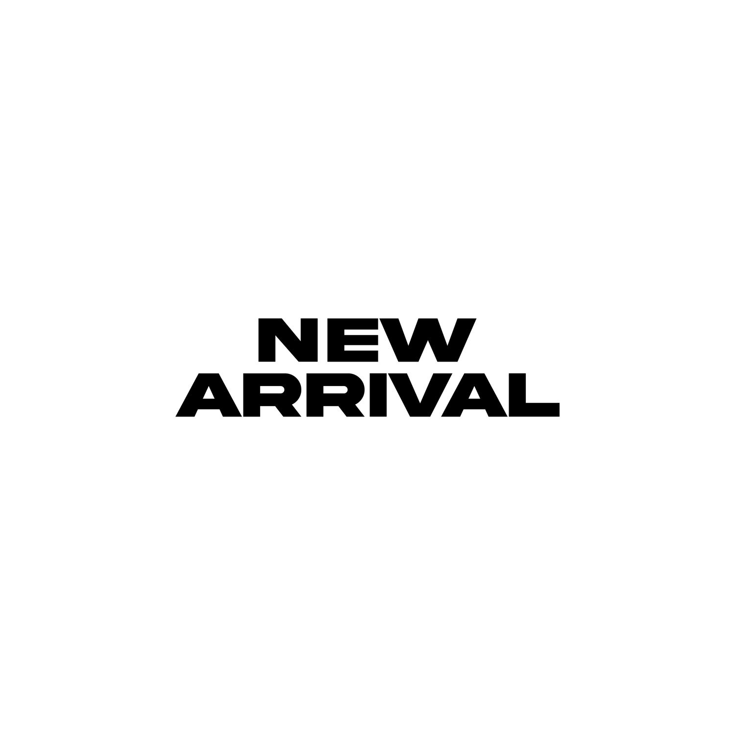 NEW ARRIVAL